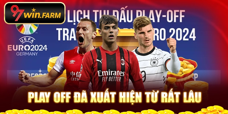 Play off đã xuất hiện từ rất lâu