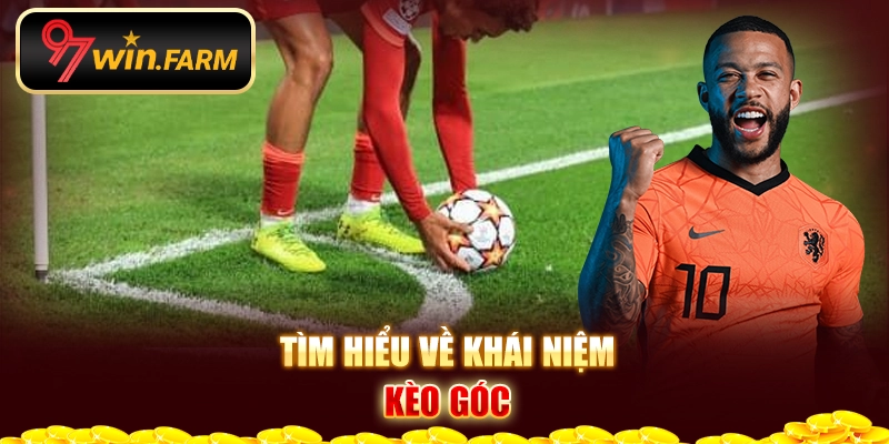 Tìm hiểu về khái niệm kèo góc là gì?